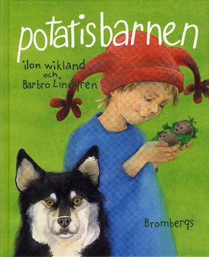 Potatisbarnen / Ilon Wikland och Barbro Lindgren