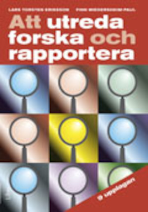 Att utreda, forska och rapportera / Lars Torsten Eriksson, Finn Wiedersheim-Paul