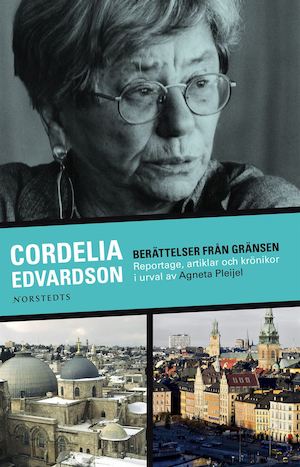 Berättelser från gränsen : reportage, artiklar och krönikor / Cordelia Edvardson ; i urval av Agneta Pleijel