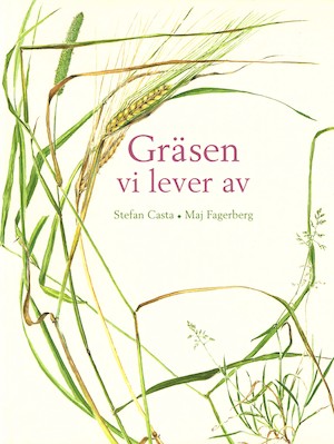 Gräsen vi lever av / text: Stefan Casta ; bild: Maj Fagerberg