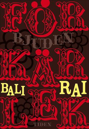 Förbjuden kärlek / Bali Rai ; översättning: Olov Hyllienmark