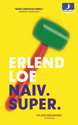 Naiv, super / Erlend Loe ; översättning: Lars Nygren