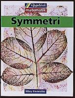 Symmetri / text: Hilary Devonshire ; foto: Chris Fairclough ; från engelskan av Bodil Svensson