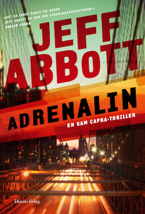 Adrenalin : en Sam Capra-thriller / Jeff Abbott ; översättning: Bo Samuelsson