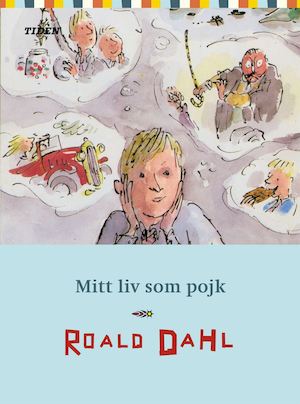 Mitt liv som pojk / Roald Dahl ; översättning av Meta Ottosson