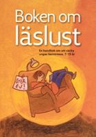 Boken om läslust : en handbok om att väcka ungas läsintresse, 7-15 år / [redaktörer: Annika Nasiell och Lisa Bjärbo]