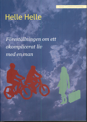 Föreställningen om ett okomplicerat liv med en man : roman / Helle Helle ; översättning: Ninni Holmqvist