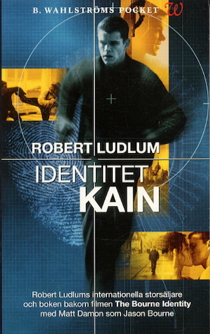 Identitet Kain / Robert Ludlum ; översättning: Tommy Schinkler