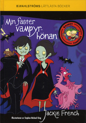 Min faster vampyrhönan / Jackie French ; illustrationer av Stephen Michael King ; översättning: Ulrika Adling Samuelson