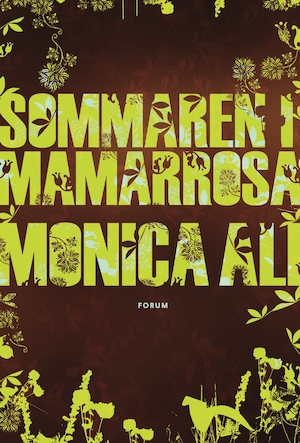 Sommaren i Mamarrosa / Monica Ali ; översättning: Niclas Hval