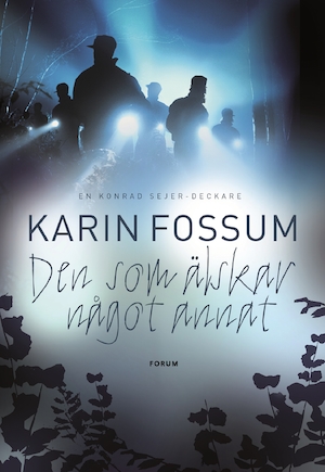Den som älskar något annat : [en Konrad Sejer-deckare] / Karin Fossum ; översättning: Ulf Örnkloo och Helena Örnkloo