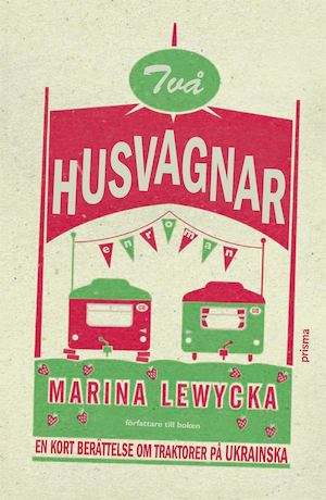 Två husvagnar / Marina Lewycka ; översättning av Thomas Grundberg