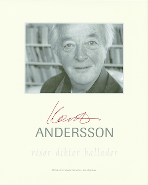 Kent Andersson : visor, dikter, ballader / redaktörer: Maria Hörnelius & Mats Kjelbye