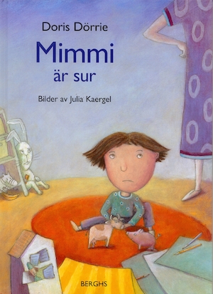 Mimmi är sur / Doris Dörrie ; bilder av Julia Kaergel ; från tyskan av Gun-Britt Sundström