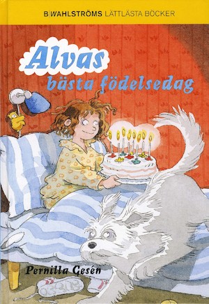 Alvas bästa födelsedag / Pernilla Gesén ; illustrationer: Christina Alvner