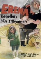 Erena - rebellen från silltunnan / Bengt Ingelstam ; illustrationer: Lisen Adbåge