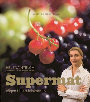 Supermat : vägen till ett friskare liv / Helena Nyblom ; [fotografier: Jonas & Lottie Hallqvist]