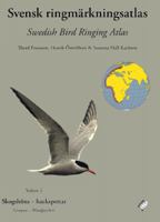 Svensk ringmärkningsatlas = Swedish bird ringing atlas / Thord Fransson & Jan Pettersson ; illustrationer: Peter Larsson. Vol. 2, Skogshöns - hackspettar / Thord Fransson ...
