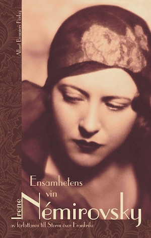 Ensamhetens vin / Irène Némirovsky ; översättning av Dagmar Olsson