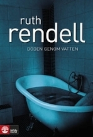 Döden genom vatten / Ruth Rendell ; översättning: Ulla Danielsson