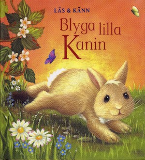 Blyga lilla kanin / [text: Nick Ellsworth ; illustrationer: Caroline Pedler] ; [översättning: Gunilla Boman]