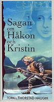 Sagan om Håkon och Kristin / Torill Th. Hauger ; översättning av Barbro Lagergren
