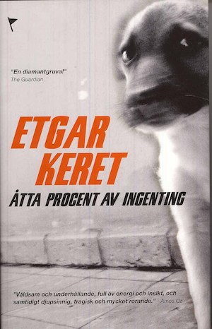 Åtta procent av ingenting / Etgar Keret ; översättning av Kristian Wikström