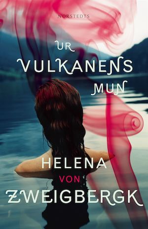 Ur vulkanens mun / Helena von Zweigbergk