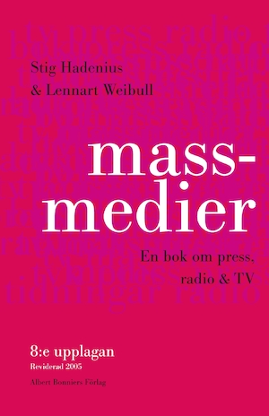 Massmedier : en bok om press, radio & TV / Stig Hadenius & Lennart Weibull
