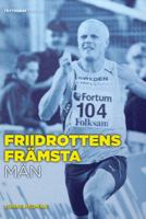 Friidrottens främsta män / Jonas Hedman ; [fotografer: Göran Lenz ...]