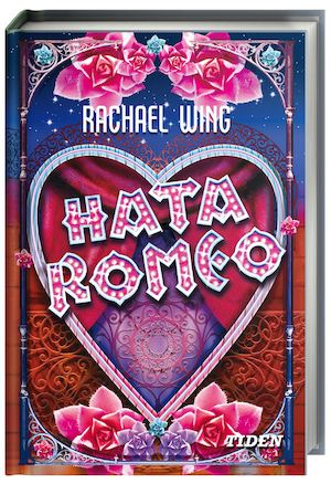 Hata Romeo / Rachael Wing ; översättning: Benedicte Callert