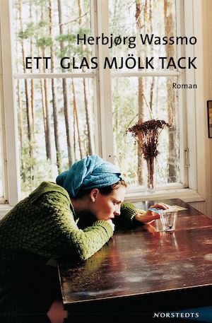 Ett glas mjölk, tack : [en skakande roman om trafficking och människohandel] / Herbjørg Wassmo ; översättning: Peter Törnqvist