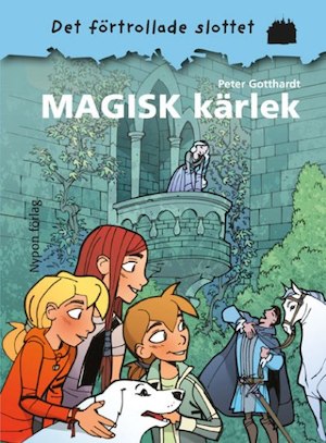 Magisk kärlek / Peter Gotthardt ; illustrationer: Jan Solheim ; översättning: Catharina Andersson
