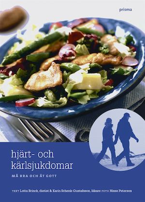 Hjärt-kärlsjukdomar : må bra och ät gott / text: Lotta Brinck & Karin Schenck-Gustafsson ; foto: Nisse Peterson