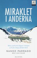 Miraklet i Anderna : mina sjuttiotvå dagar i bergen och den långa färden hem / Nando Parrado ; med Vince Rause ; översättning: Sara Jonasson