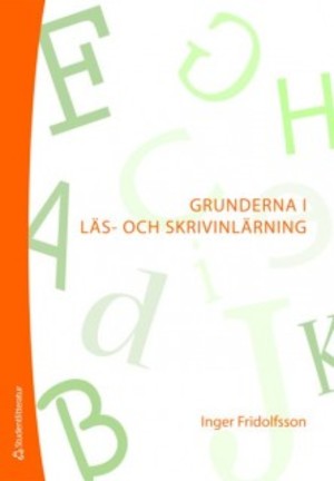 Grunderna i läs- och skrivinlärning / Inger Fridolfsson