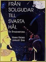 Från solgudar till svarta hål : en rymdhistoria / Marie Rådbo, Lennart Eng