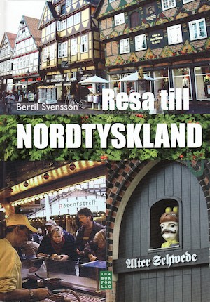 Resa till Nordtyskland / Bertil Svensson ; [granskning: Lillemor Eagle ; fotografier: författaren ; teckningar: Sofia Arntell]