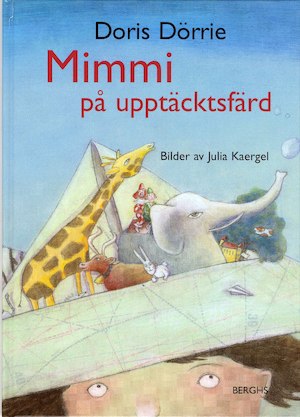 Mimmi på upptäcktsfärd / Doris Dörrie ; bilder av Julia Kaergel ; från tyskan av Gun-Britt Sundström