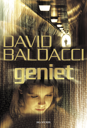 Geniet / David Baldacci ; översättning: Sabina Söderlund