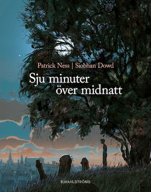 Sju minuter över midnatt : en roman / av Patrick Ness ; efter en idé av Siobhan Dowd ; illustrationer av Jim Kay ; översättning: Ylva Kempe