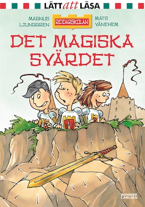 Det magiska svärdet / text: Magnus Ljunggren ; bild: Mats Vänehem