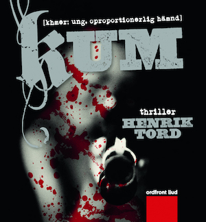 Kum [Ljudupptagning] : (khmer: ung. oproportionerlig hämnd) : thriller / Henrik Tord