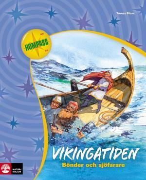 Vikingatiden : bönder och sjöfarare / Tomas Blom ; teckningar: Ola Nyberg ; [faktagranskare: Lena Holmquist Olausson]