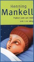 Pojken som sov med snö i sin säng : den tredje berättelsen om Joel / Henning Mankell