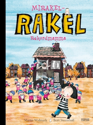 Mirakel-Rakel, rekordmamma / Martin Widmark, Britt Sternehäll