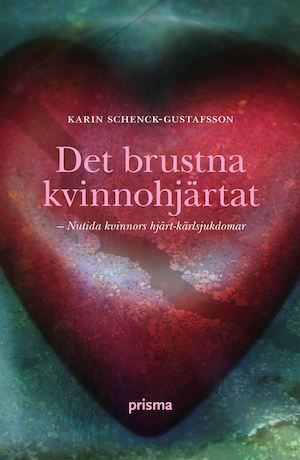 Det brustna kvinnohjärtat : om kvinnors hjärt-kärlsjukdomar / Karin Schenck-Gustafsson ; [illustrationer: Jeanette Engqvist]