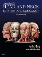 Jatin Shah's head and neck surgery and oncology / Jatin P. Shah, Snehal G. Patel, Bhuvanesh Singh.