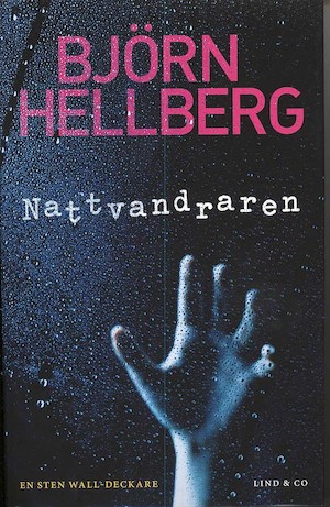 Nattvandraren : [en Sten Wall-deckare] / Björn Hellberg