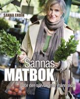 Sannas matbok : för den självläkande människan / Sanna Ehdin ; foto: Paulina Westerlind